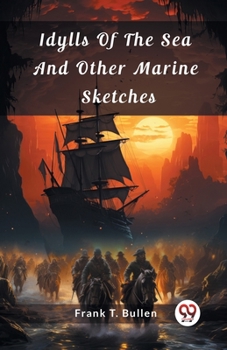 Paperback Idylls Of The Sea And Other Marine Sketches Book