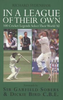 Hardcover In a League of Their Own: 100 Cricket Legends Select Their World XI Book