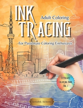 Ink Tracing Coloring Book for Passionate Coloring Enthusiasts: Tracing the White Lines: Escape the Mundane with Cityscapes Ink Tracing, A Journey with Reverse Coloring...Ink Tracing for Stress Relief