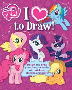 Paperback My Little Pony: I Love to Draw!: How to create, collect, and share your favorite little pony! (1) (Learn Drawing) Book