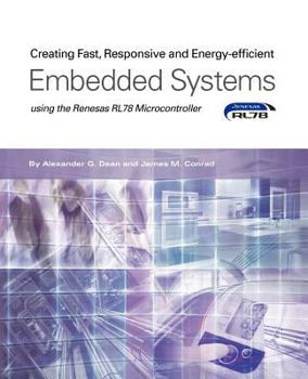 Paperback Creating Fast, Responsive and Energy-Efficient Embedded Systems using the Renesas RL78 Microcontroller Book
