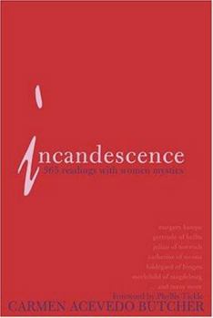 Paperback Incandescence: 365 Readings with Women Mystics Book