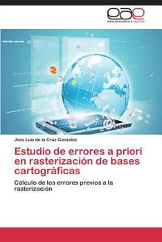 Paperback Estudio de errores a priori en rasterización de bases cartográficas [Spanish] Book
