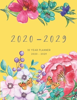 2020-2029 10 Ten Year Planner Monthly Calendar Yellow Goals Agenda Schedule Organizer: 120 Months Calendar; Appointment Diary Journal With Address ... Notes, Julian Dates & Inspirational Quotes