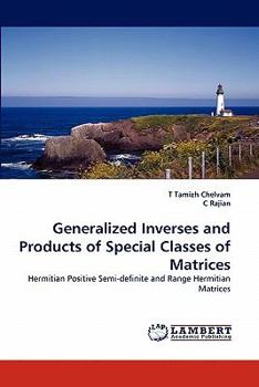 Paperback Generalized Inverses and Products of Special Classes of Matrices Book