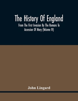 Paperback The History Of England, From The First Invasion By The Romans To Accession Of Mary (Volume Iv) Book