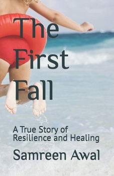 Paperback The First Fall: A True Story of Resilience and Healing Book