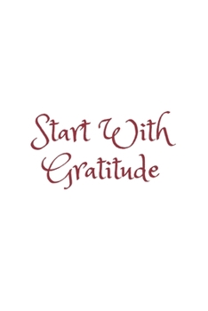Start With gratitude: Daily Gratitude Journal | Positivity Diary for a Happier You in Just 5 Minutes a Day