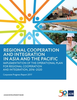Paperback Regional Cooperation and Integration in Asia and the Pacific: Implementation of the Operational Plan for Regional Cooperation and Integration, 2016-20 Book
