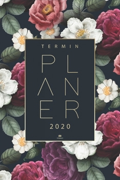 Terminplaner 2020: Taschenkalender f�r das neue Jahr 2020 - Organisiere, plane und notiere deinen Alltag mit dem deinen neuen Kalender 2020 - Wochenplaner und Terminkalender 2020
