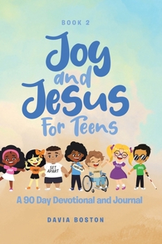 Joy and Jesus For Teens: A 90 Day Devotional and Journal (French Edition)