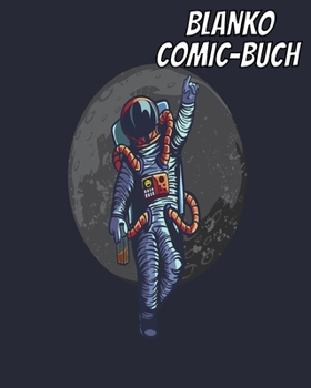 Paperback Blanko Comic-Buch: Leeres Comicbuch zum selber zeichnen und selbsgestalten. F?r Mangas und Cartoons. Das perfekte Geschenk f?r Kinder [German] Book