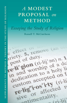 Hardcover A Modest Proposal on Method: Essaying the Study of Religion Book