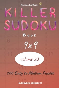 Paperback Puzzles for Brain - Killer Sudoku Book 200 Easy to Medium Puzzles 9x9 (volume 23) Book