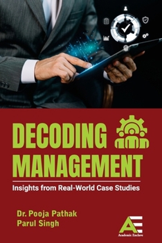 Decoding Management: Insights from Real-world Case Studies