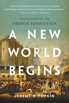 Paperback A New World Begins: The History of the French Revolution Book