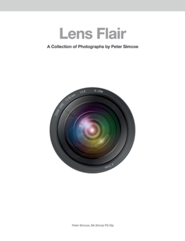 Paperback Lens Flair: A Collection Of Photographs By Peter Simcoe Book