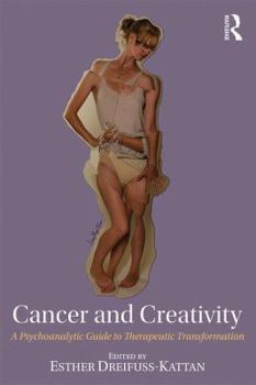 Paperback Cancer and Creativity: A Psychoanalytic Guide to Therapeutic Transformation Book