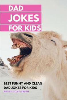 Paperback Dad Jokes for Kids: BEST FUNNY AND CLEAN DAD JOKES FOR KIDS (with Christmas Jokes) Book