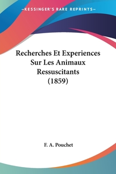 Paperback Recherches Et Experiences Sur Les Animaux Ressuscitants (1859) [French] Book