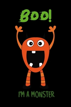 Boo! I'm A Monster: Notebook Journal Composition Blank Lined Diary Notepad 120 Pages Paperback Black Monster C