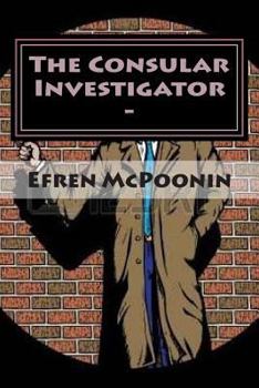Paperback The Consular Investigator -: Out of the Frying Pan into the Fire Book