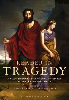 Hardcover Reader in Tragedy: An Anthology of Classical Criticism to Contemporary Theory Book