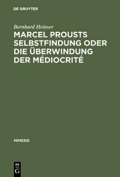 Hardcover Marcel Prousts Selbstfindung Oder Die Überwindung Der Médiocrité: Versuch Einer Deutung Des Sainte-Beuve-Essai [German] Book