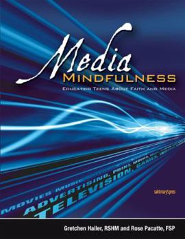 Spiral-bound Media Mindfulness: Educating Teens about Faith and Media Book