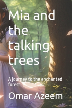 Paperback Mia and the talking trees: A journey to the enchanted forest Book