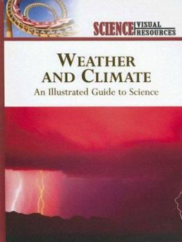 Hardcover Weather and Climate: An Illustrated Guide to Science (Science Visual Resources) Book