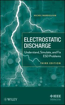 Hardcover Electro Static Discharge: Understand, Simulate, and Fix Esd Problems Book