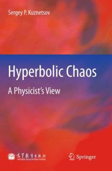 Hardcover Hyperbolic Chaos: A Physicist S View Book