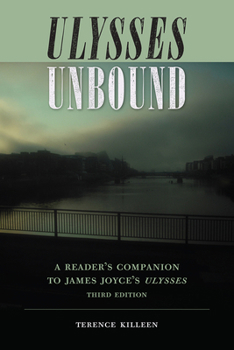Ulysses Unbound: A Reader's Companion to James Joyce's Ulysses