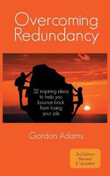 Paperback Overcoming Redundancy: 52 inspiring ideas to help you bounce back from losing your job Book