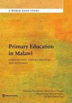 Paperback Primary Education in Malawi: Expenditures, Service Delivery, and Outcomes Book