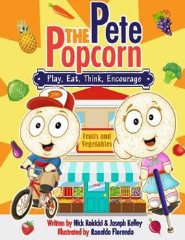 Paperback Pete: Play, Eat, Think, Encourage: A Pete the Popcorn Story Book