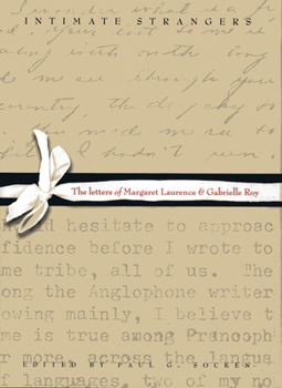 Hardcover Intimate Strangers: The Letters of Margaret Laurence and Gabrielle Roy Book