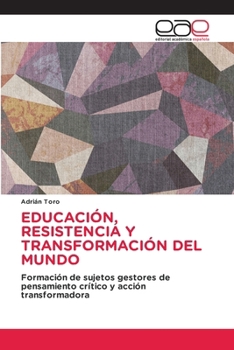 Paperback Educación, Resistencia Y Transformación del Mundo [Spanish] Book