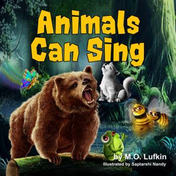 Paperback Animals Can Sing: A Forest Animal Adventure and Children's Picture Book