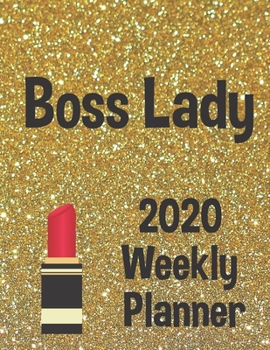 2020 Weekly Planner: Glitter Boss Lady 52 Week Journal 8.5 X 11 Inches for Women Academic Organizer Monthly Calendar Scheduler Appointment Agenda Notebook Planners