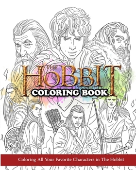 Paperback The Hobbit Coloring Book: Coloring All Your Favorite Characters in The Hobbit Book