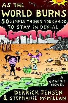 Paperback As the World Burns: 50 Simple Things You Can Do to Stay in Denial#a Graphic Novel Book
