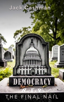 Hardcover Democracy: The Final Nail Book