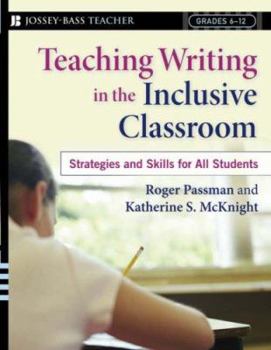 Paperback Teaching Writing in the Inclusive Classroom: Strategies and Skills for All Students; Grades 6-12 Book