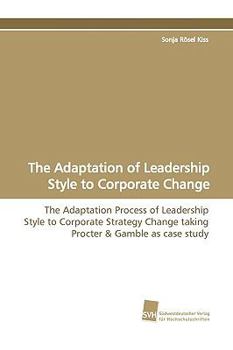 Paperback The Adaptation of Leadership Style to Corporate Change [German] Book