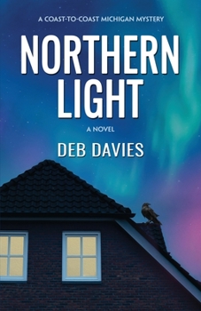 Northern Light - Book #1 of the Coast to Coast Michigan Mysteries