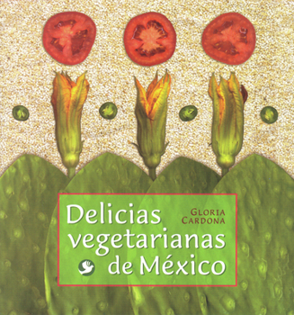 Paperback Delicias Vegetarianas de México [Spanish] Book