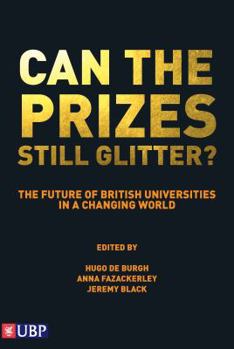 Paperback Can the Prizes Still Glitter?: The Future of British Universities in a Changing World Book
