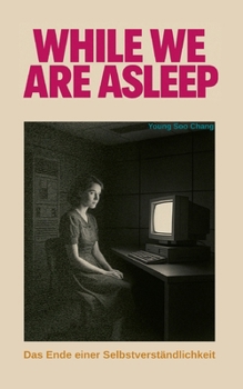 Paperback While we are asleep: Das Ende einer Selbstverständlichkeit [German] Book